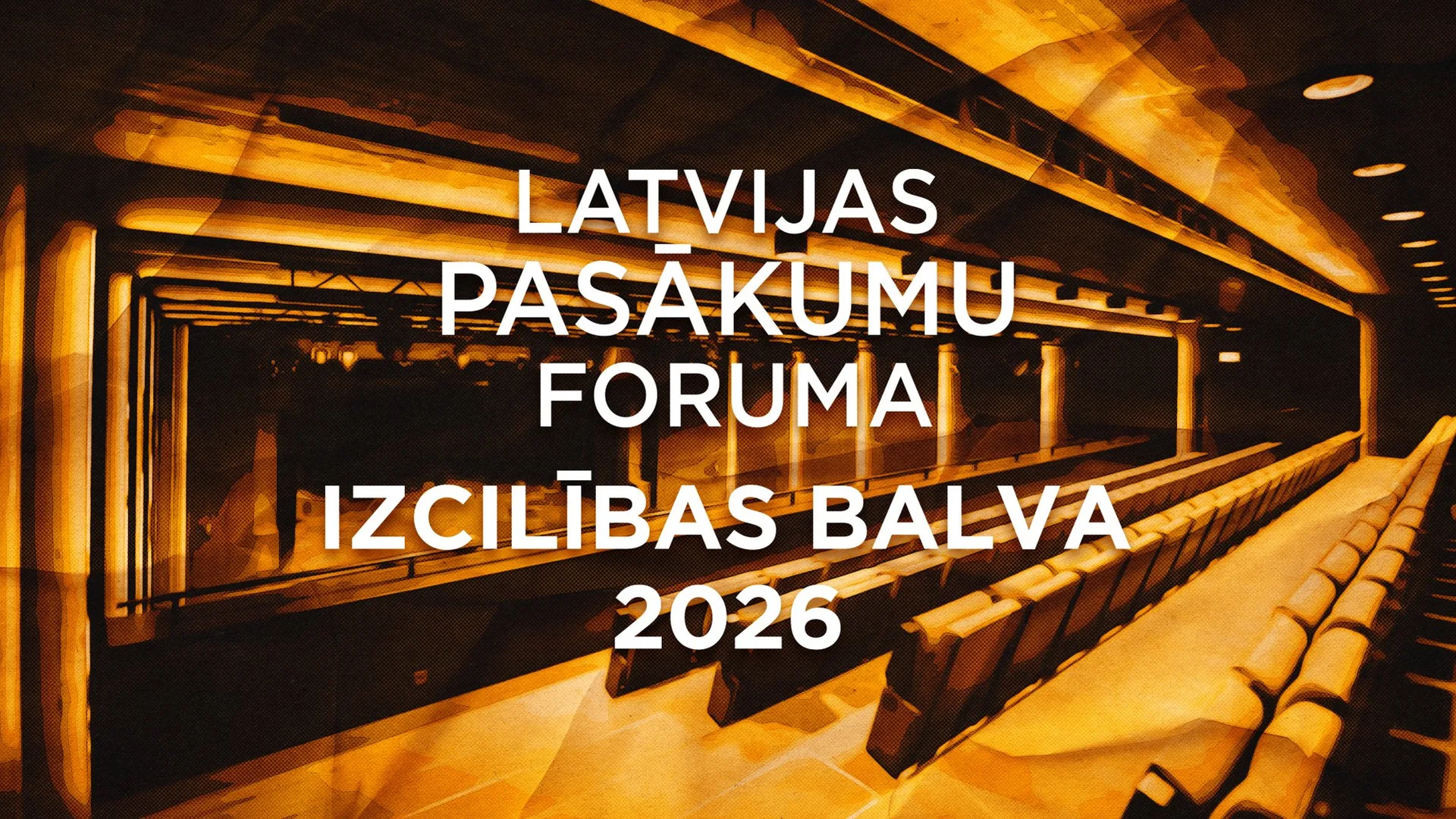 LATVIJAS PASĀKUMU FORUMA 2026 GADA PASĀKUMU IZCILĪBAS BALVA 2026