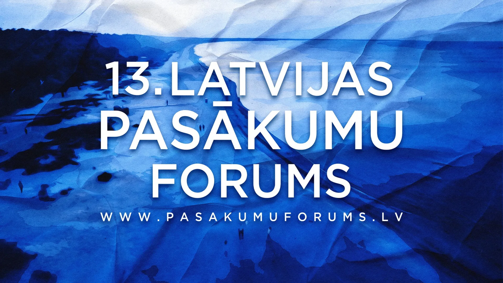13. LATVIJAS PASĀKUMU FORUMS